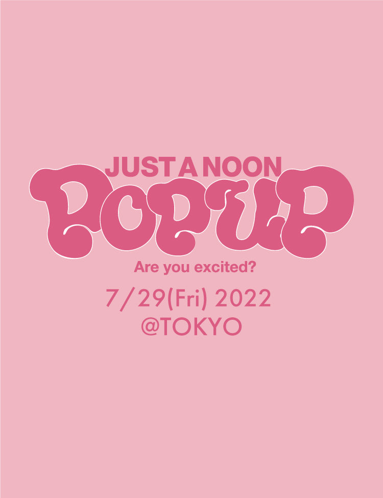 POPUPチケット  2022/7/29（金）